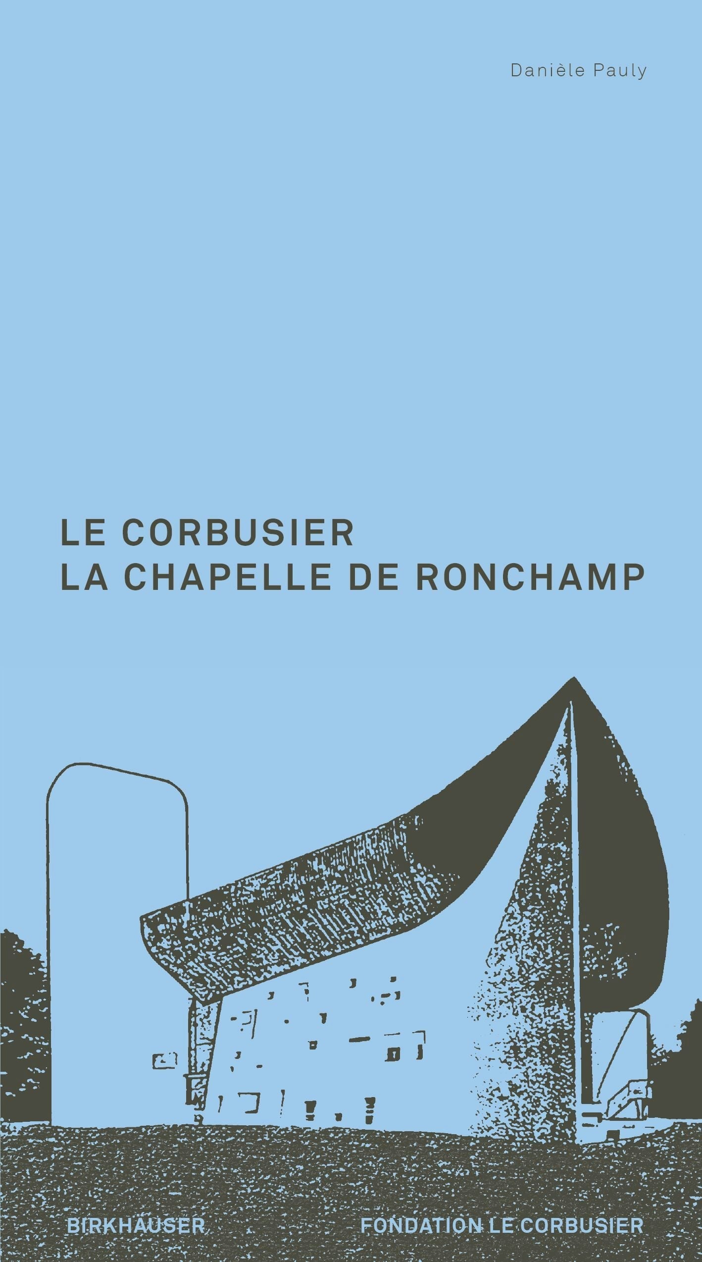 Book cover image for Le Corbusier. The Chapel at Ronchamp ISBN: 9783764382322